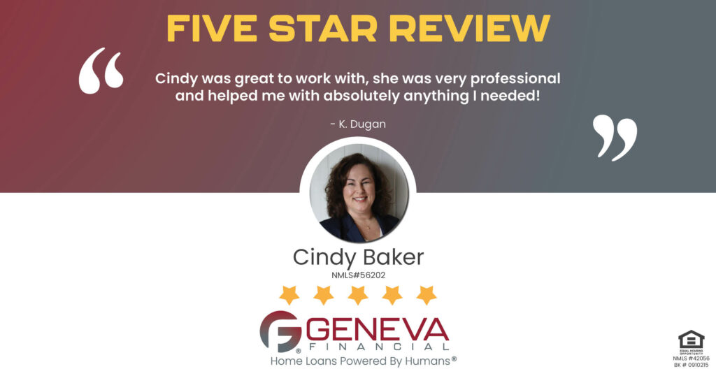 5 Star Review for Cindy Baker, Licensed Mortgage Loan Officer with Geneva Financial, Rising Sun, Indiana – Home Loans Powered by Humans®.