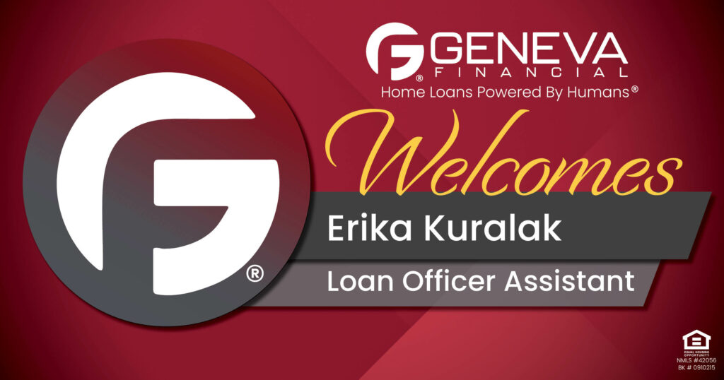 Geneva Financial Welcomes New Loan Officer Assistant Erika Kuralak to Willoughby, OH – Home Loans Powered by Humans®.