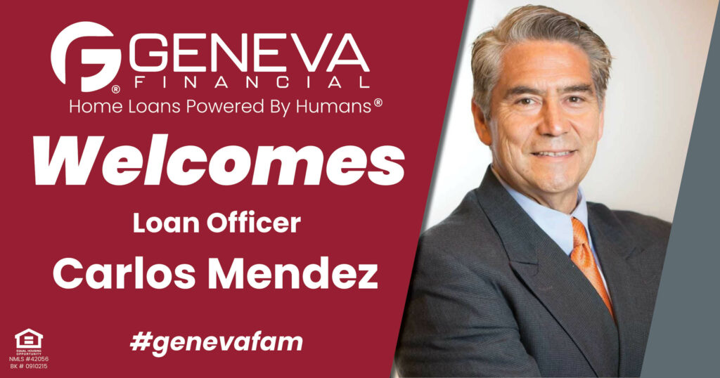 Geneva Financial Welcomes New Loan Officer Carlos Mendez to Geneva, Illinois – Home Loans Powered by Humans®.