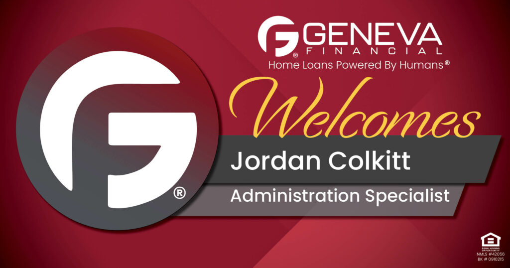 Geneva Financial Welcomes New Administration Specialist Jordan Colkitt to Greenacres, WA – Home Loans Powered by Humans®.