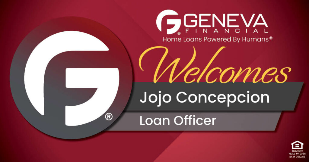 Geneva Financial Welcomes New Loan Officer Jojo Concepcion to Glendale, Arizona – Home Loans Powered by Humans®.