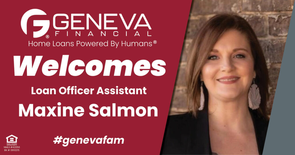 Geneva Financial Welcomes New Loan Officer Assistance Maxine Salmon to Palestine, Texas – Home Loans Powered by Humans®.