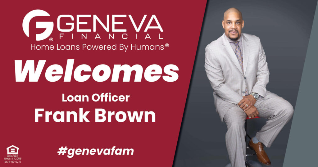 Geneva Financial Welcomes New Loan Officer Frank Brown to Huntsville, AL – Home Loans Powered by Humans®.