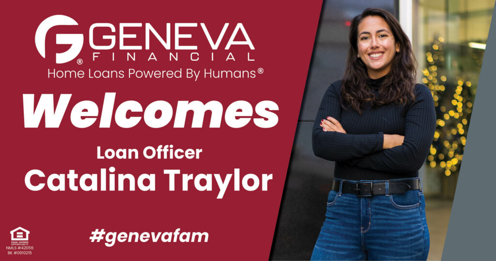 Geneva Financial Welcomes New Loan Officer Catalina Traylor to Napa, CA – Home Loans Powered by Humans®.