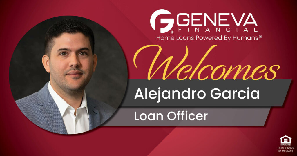 Geneva Financial Welcomes New Loan Officer Alejandro Garcia to Miami, FL – Home Loans Powered by Humans®.