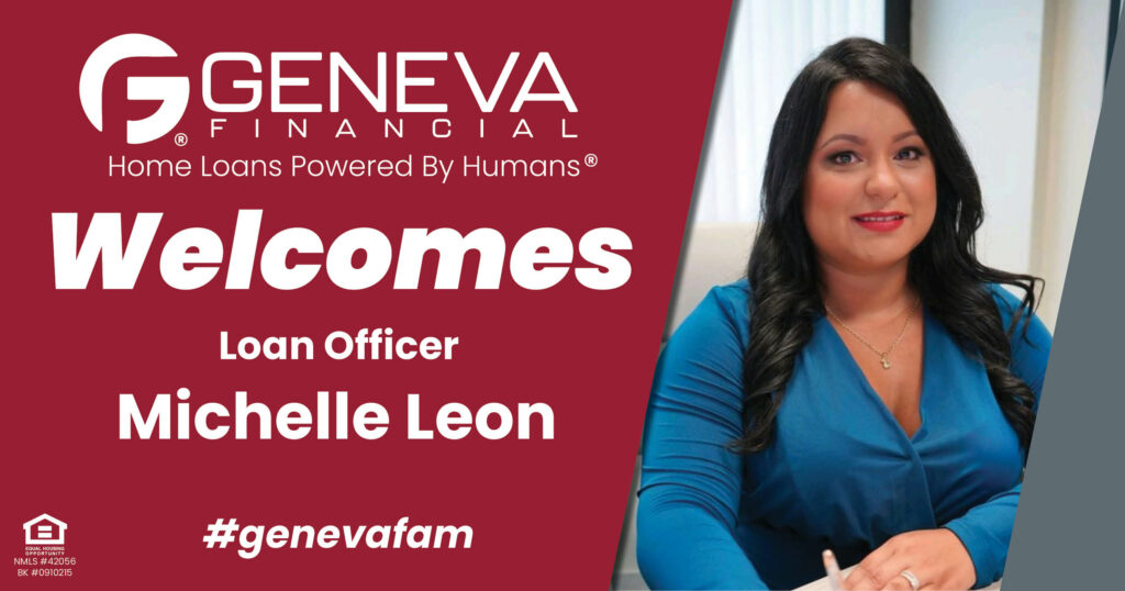 Geneva Financial Welcomes New Loan Officer Michelle Leon to Miami, FL – Home Loans Powered by Humans®.