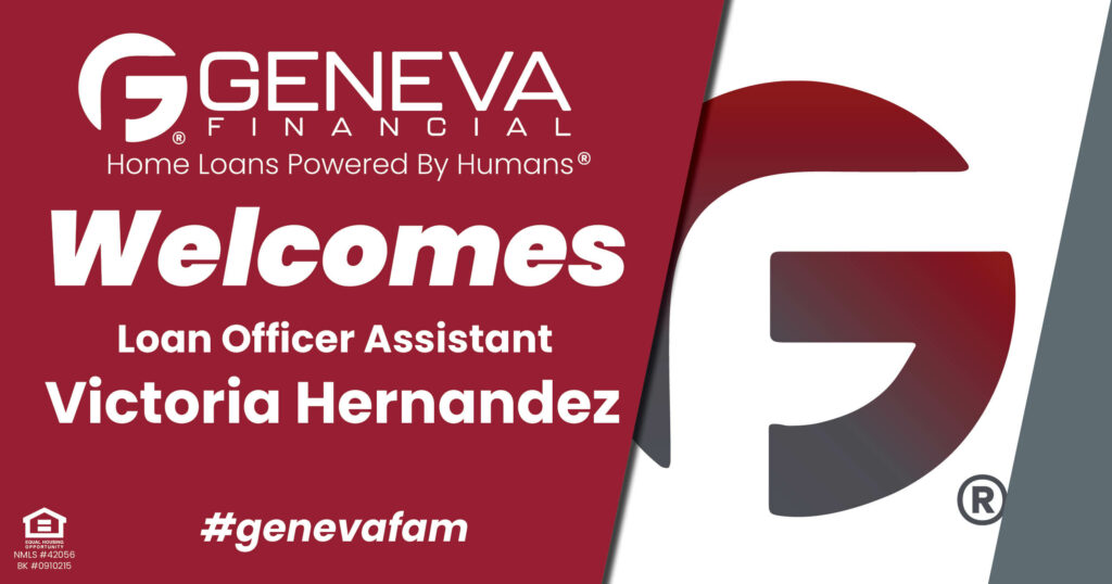 Geneva Financial Welcomes New Loan Officer Assistant Victoria Hernandez to Naples, FL – Home Loans Powered by Humans®.