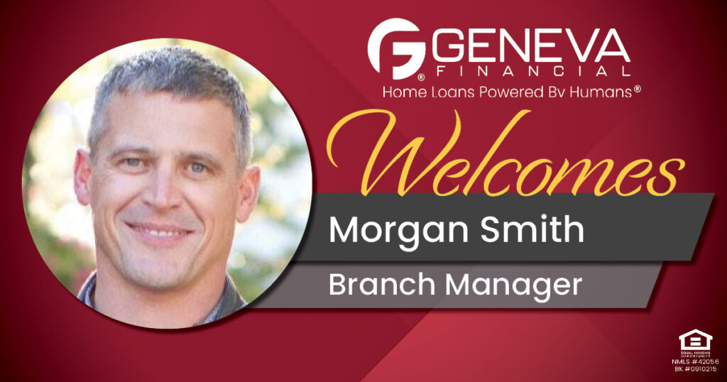 Geneva Financial Welcomes Branch Manager Morgan Smith to Lake Oswego, Oregon – Home Loans Powered by Humans®.