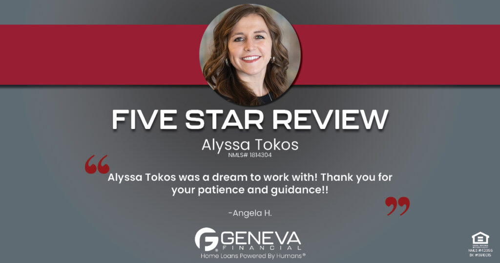 5 Star Review for Alyssa Tokos, Licensed Mortgage Loan Officer with Geneva Financial, Fort Wayne, IN – Home Loans Powered by Humans®.