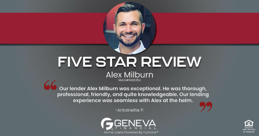 5 Star Review for Alex Milburn, Licensed Mortgage Loan Officer with Geneva Financial, Lexington, Kentucky – Home Loans Powered by Humans®.