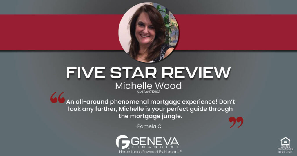 5 Star Review for Michelle Wood, Licensed Mortgage Loan Officer with Geneva Financial, Temecula, CA – Home Loans Powered by Humans®.