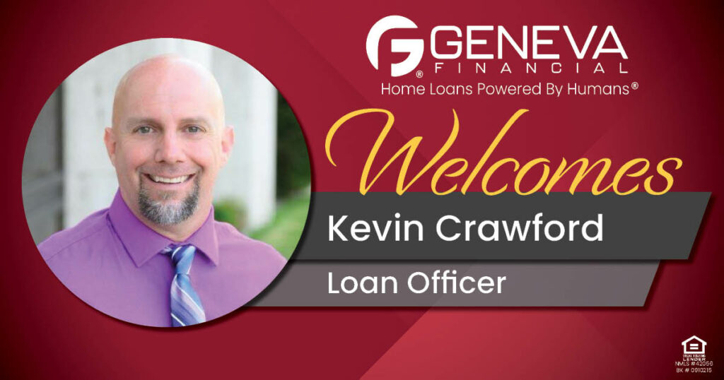 Geneva Financial Welcomes New Loan Officer Kevin Crawford to Napa, California – Home Loans Powered by Humans®. 