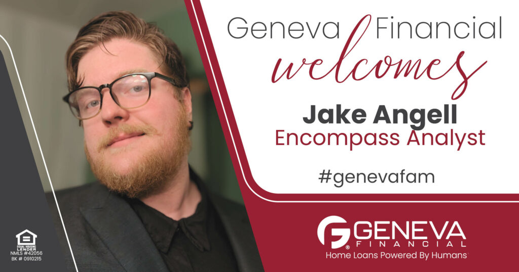 Geneva Financial Welcomes New Encompass Analyst Jake Angell to Geneva Corporate– Home Loans Powered by Humans®.