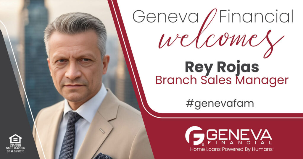 Geneva Financial Welcomes New Branch Sales Manager Rey Rojas to Illinois Market – Home Loans Powered by Humans®.