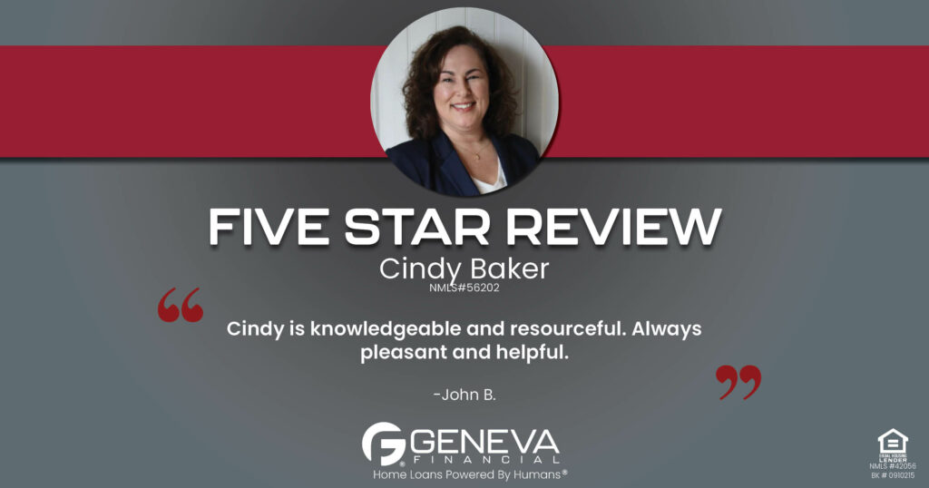 5 Star Review for Cindy Baker, Licensed Mortgage Loan Officer with Geneva Financial, Rising Sun, Indiana – Home Loans Powered by Humans®.