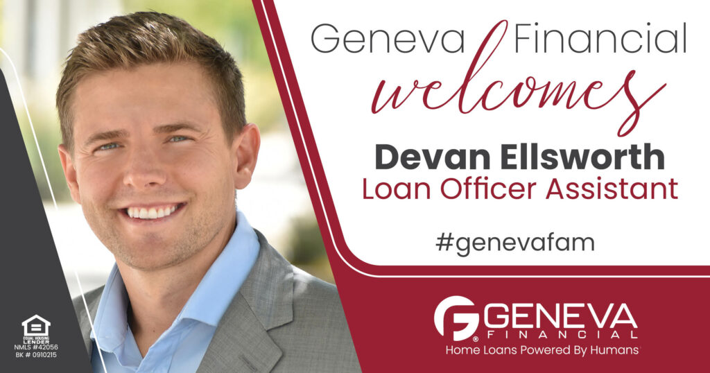 Geneva Financial Welcomes Loan Officer Assistant Devan Ellsworth to Arizona Market – Home Loans Powered by Humans®.