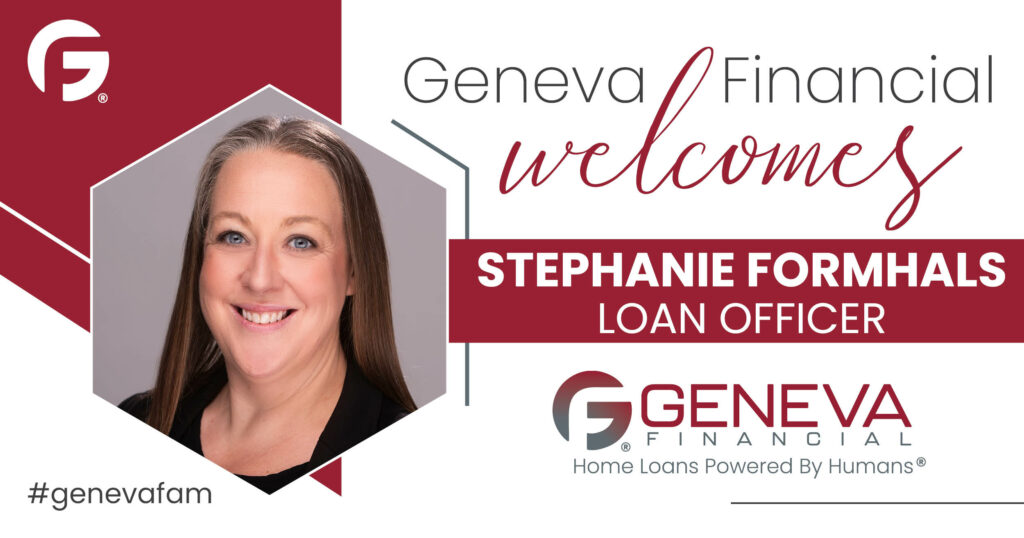 Geneva Financial Welcomes Loan Officer Stephanie Formhals to St. Louis, Missouri – Home Loans Powered by Humans®.